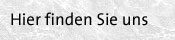 Hier finden Sie uns